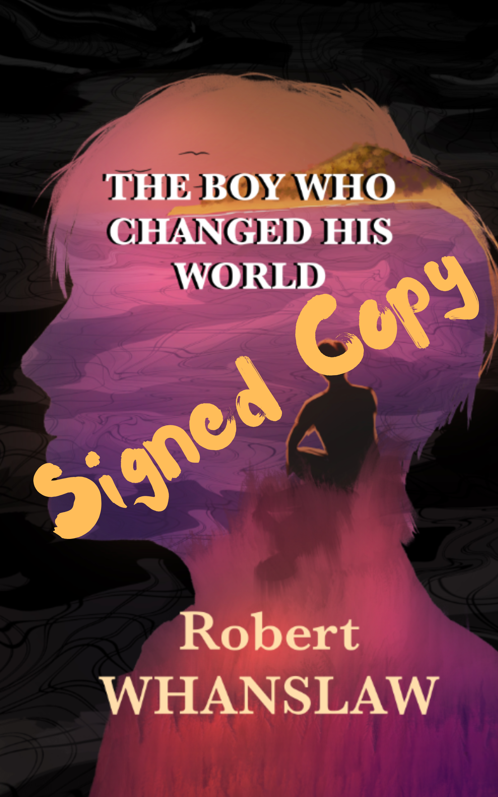 The Boy Who Changed His World Signed